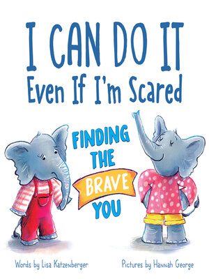 cover image of I Can Do It Even If I'm Scared